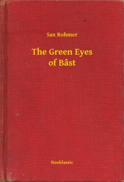 Sax Rohmer - The Green Eyes of Bst