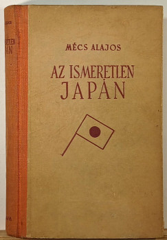 Mcs Alajos - Az ismeretlen Japn