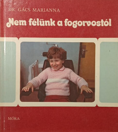 Nem f�l�nk a fogorvost�l