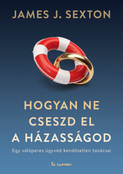 J. Sexton James - Hogyan ne cseszd el a házasságod