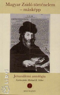 Michael K. Silber   (Szerk.) - MagyarZzsid trtnelem - mskpp