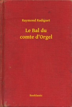Raymond Radiguet - Radiguet Raymond - Le Bal du comte d'Orgel