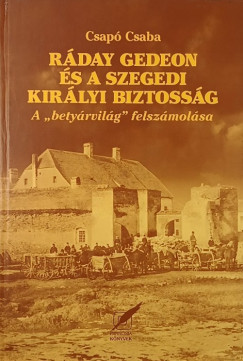 Rday Gedeon s a szegedi kirlyi biztossg