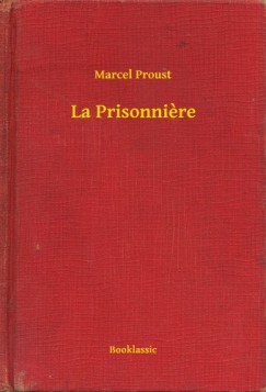 Proust Marcel - Marcel Proust - La Prisonniere