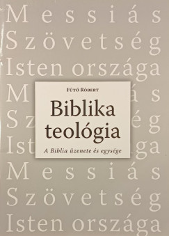 Biblika teolgia- A Biblia zenete s egysge