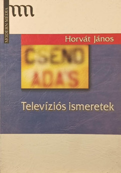 Horvt Jnos - Televzis ismeretek