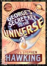Lucy Hawking - Stephen W. Hawking - George's Secret Key to the Universe