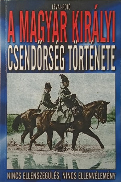 A magyar kir�lyi csend�rs�g t�rt�nete