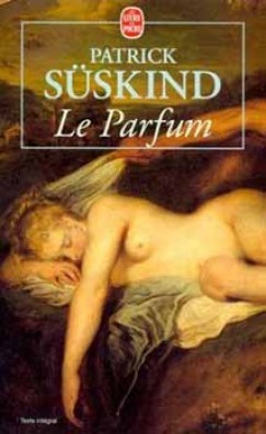 Patrick Sskind - LE PARFUM: HISTOIRE D' UN MEURTRIER