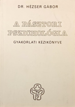 A pásztori pszichológia gyakorlati kézikönyve