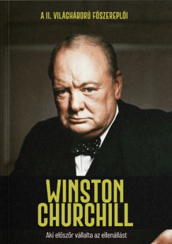 Winston Churchill - Aki el�sz�r v�llalta az ellen�ll�st