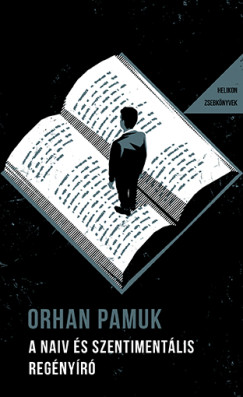 Orhan Pamuk - A naiv s szentimentlis regnyr