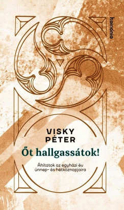 �t hallgass�tok!