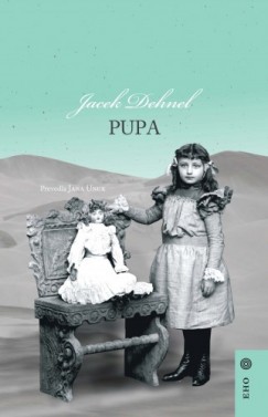 Jana Unuk Jacek Dehnel - Pupa