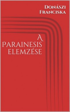 Franciska Donszi - A Parainesis elemzse