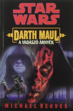 Star Wars - Darth Maul, a vadsz rnyk