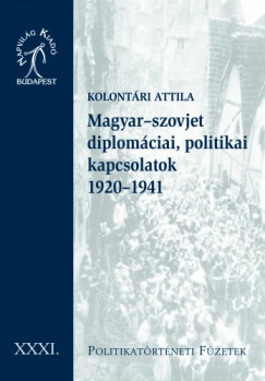 Kolontri Attila - Magyar-szovjet diplomciai, politikai kapcsolatok, 1920-1941