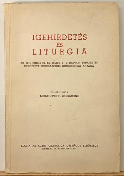 Mihalovics Zsigmond   (�ssze�ll.) - Igehirdet�s �s liturgia