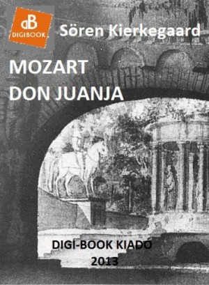 S�ren Kierkegaard - Mozart Don Juanja