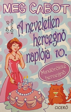 A neveletlen hercegn� napl�ja 10. - Mind�r�kk� hercegn�