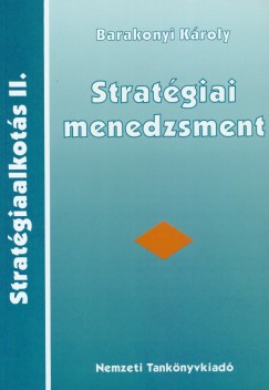 Stratgiai menedzsment - Stratgiaalkots II.