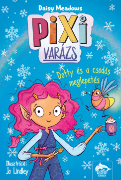 Daisy Meadows - Pixi-varázs - Dotty és a csodás meglepetés