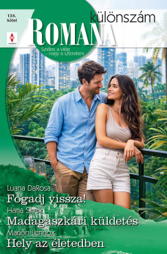 Romana k�l�nsz�m 135. - Fogadj vissza!; Madagaszk�ri k�ldet�s; Hely az �letedben