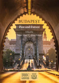 Molnr Dra   (Szerk.) - Sikos T. Tams   (Szerk.) - Budapest Past and Future