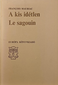 Francois Mauriac - A kis idtlen - Les sagouin
