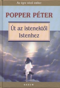 Popper Pter - t az istenektl Istenhez