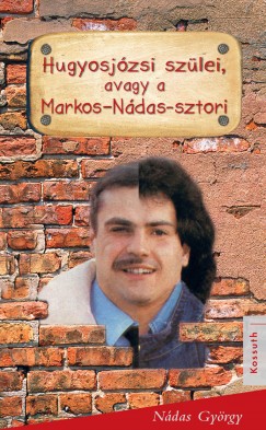 Hugyosjzsi szlei, avagy a Markos-Ndas-sztori