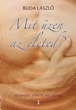 Dr. BUDA L�SZL� - Mit �zen az �leted?