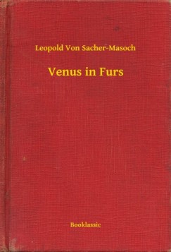 Leopold Von Sacher-Masoch - Venus in Furs
