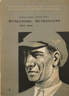 Kvg Lszl - Pintr Istvn - Munkssors - munksgond 1919-1944