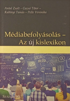 Antal Zsolt - Gazs Tibor - Kubnyi Tams - Pelle Veronika - Mdiabefolysols - Az j kislexikon