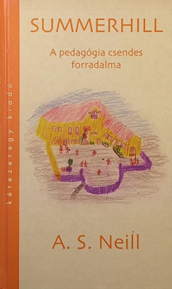 Alexander Sutherland Neill - Summerhill