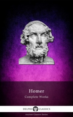 Homérosz - Delphi Complete Works of Homer (Illustrated)