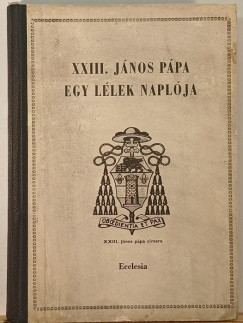 Xxiii. Jnos   (Ppa) - Egy llek naplja