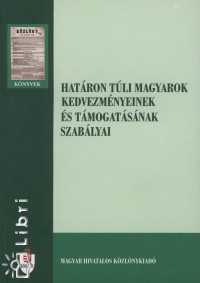 Hatron tli magyarok kedvezmnyeinek s tmogatsnak szablyai