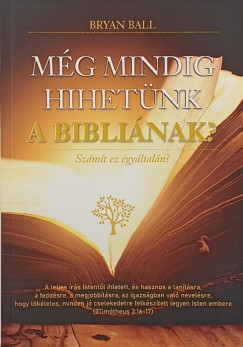 M�g mindig hihet�nk a Bibli�nak?
