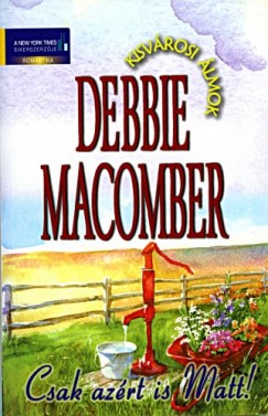 Debbie Macomber - Csak azrt is Matt