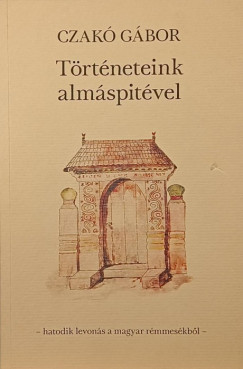 Czakó Gábor - Történeteink almáspitével - dedikált