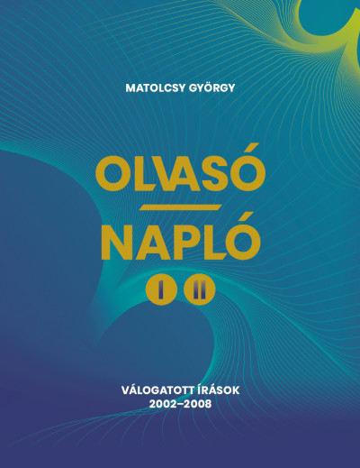 Matolcsy György - Olvasó-Napló I-II.