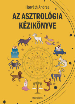 Dr. Horvth Andrea - Az asztrolgia kziknyve
