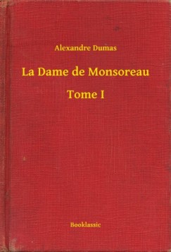 Alexandre Dumas - La Dame de Monsoreau - Tome I