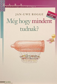 M�g hogy mindent tudnak?