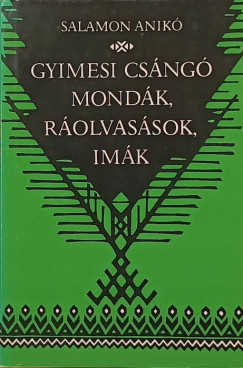 Gyimesi cs�ng� mond�k, r�olvas�sok, im�k