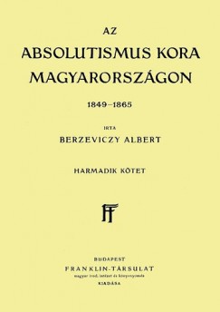 Az absolutismus kora Magyarorszgon, 1849-1865 - III. ktet