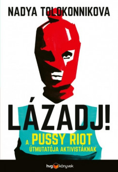 LZADJ! - A Pussy Riot tmutatja aktivistknak