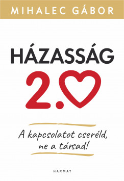 Mihalec Gábor - Házasság 2.0